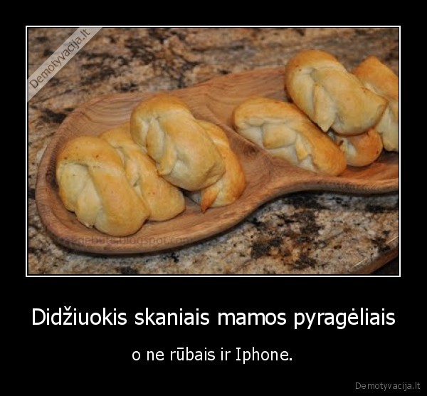 didziuotis,rubai,iphone,pyrageliai