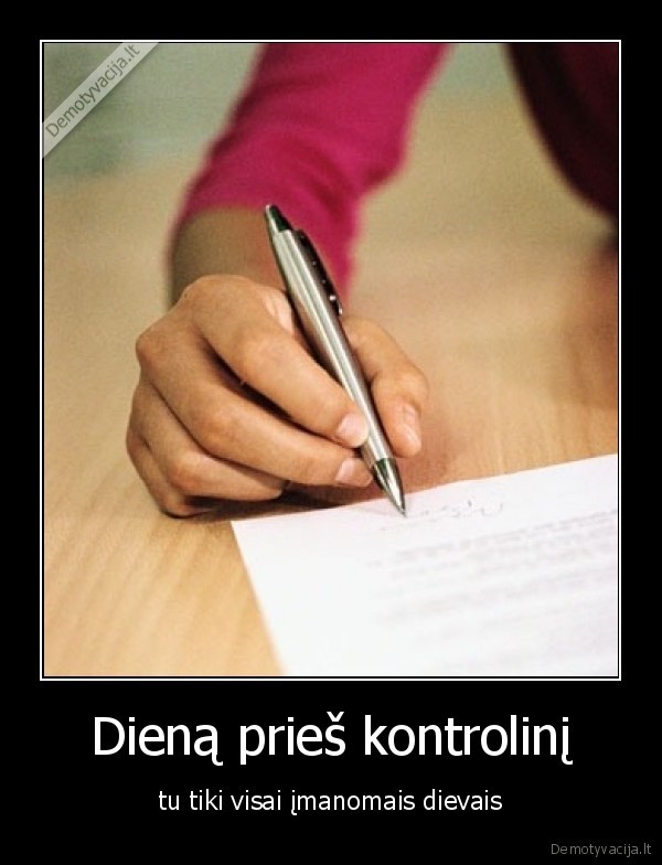 Dieną prieš kontrolinį