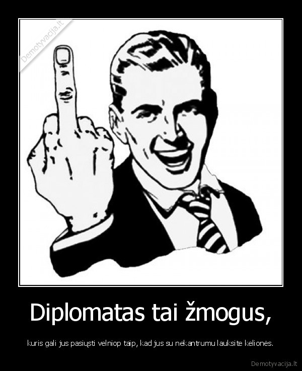 Diplomatas tai žmogus,