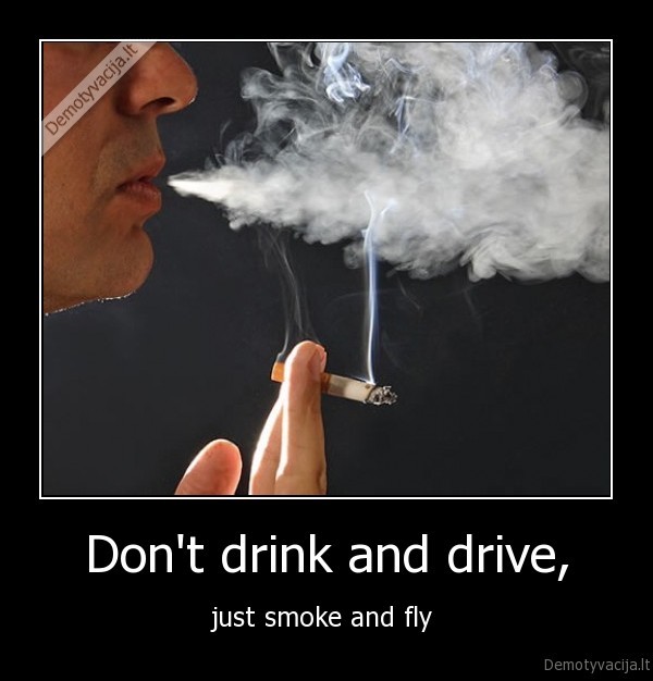 Don't drink and drive,