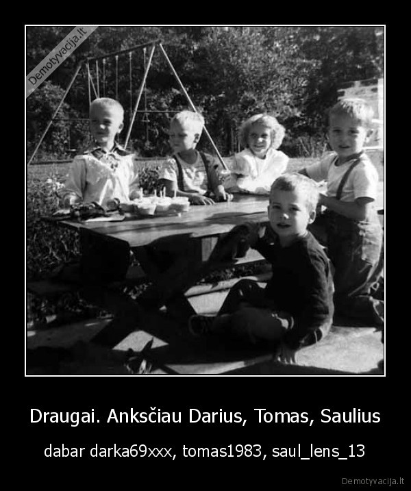 Draugai. Anksčiau Darius, Tomas, Saulius