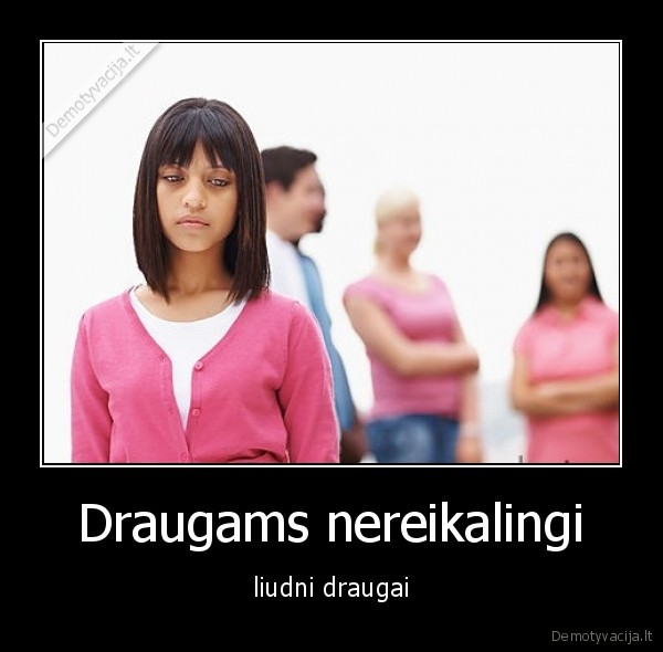 draugai,liudni