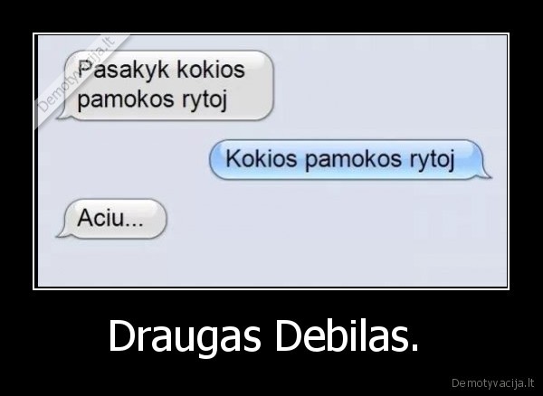 Draugas Debilas. 