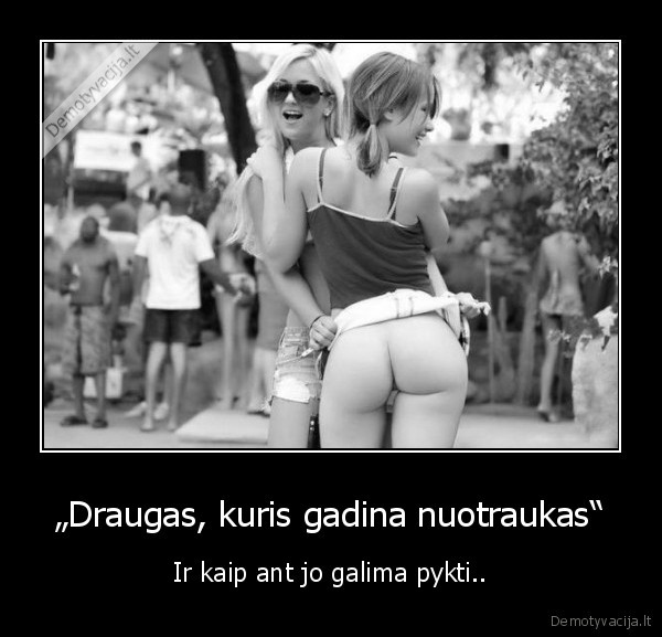 „Draugas, kuris gadina nuotraukas“