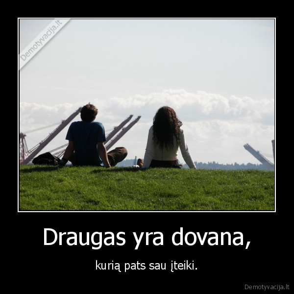 Draugas yra dovana,