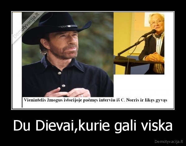 Du Dievai,kurie gali viska