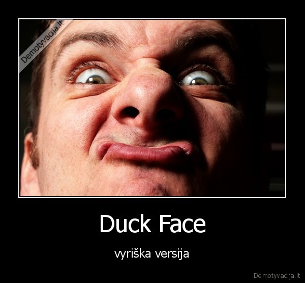 Duck Face