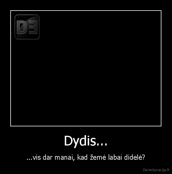 Dydis...