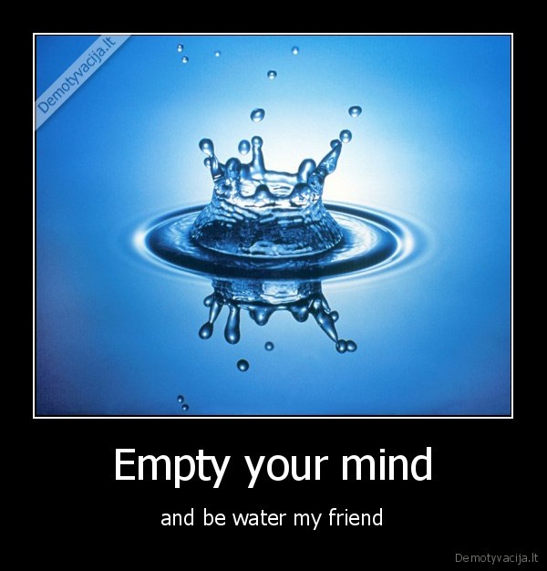 Empty your mind