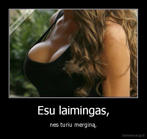 Esu laimingas,