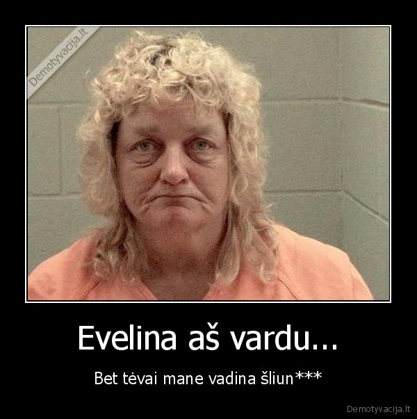 Evelina aš vardu...