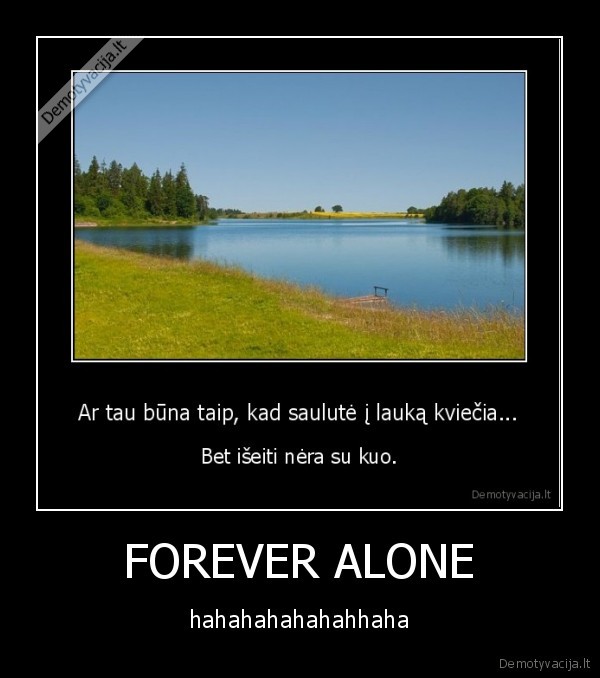 FOREVER ALONE