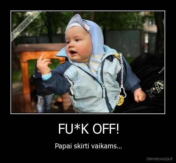 FU*K OFF!