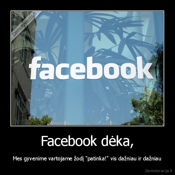 Facebook dėka,