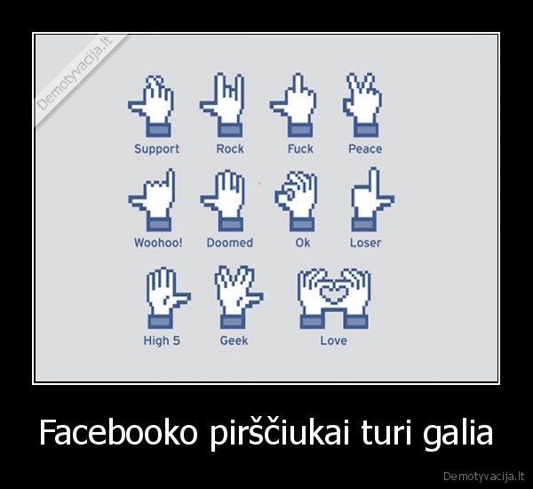 Facebooko pirščiukai turi galia