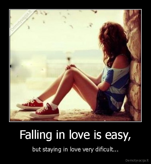 Falling in love is easy,