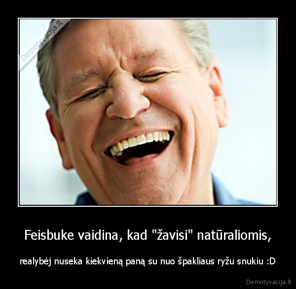 Feisbuke vaidina, kad &quot;žavisi&quot; natūraliomis,