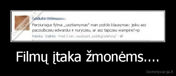 Filmų įtaka žmonėms....