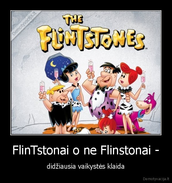 flintstonai,klaida,vaikyste,flinstonai