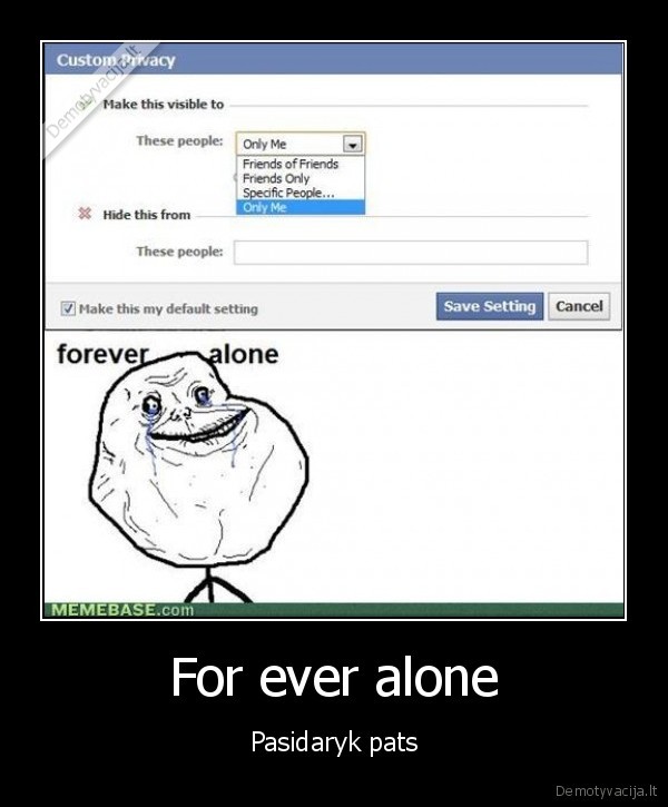 For ever alone