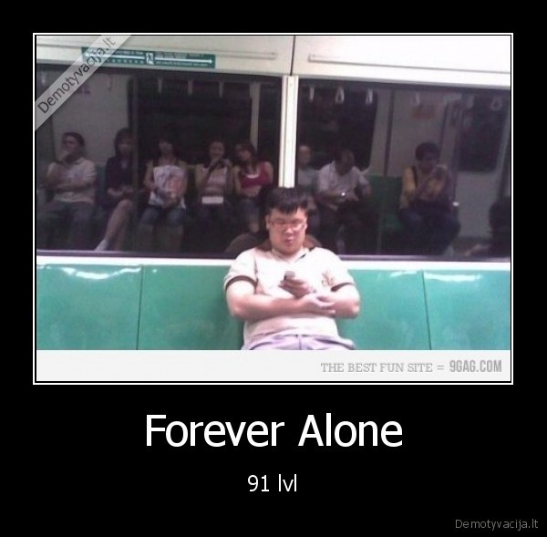 forever, alone