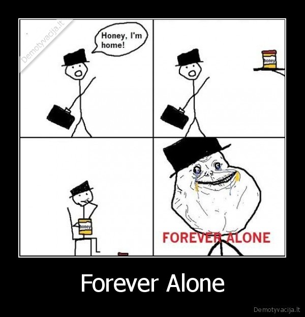 Forever Alone