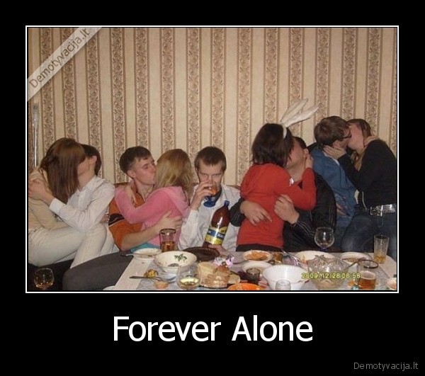 Forever Alone