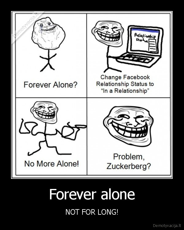 Forever alone