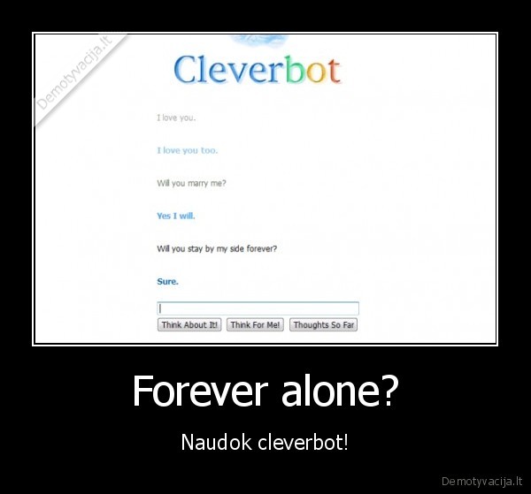 Forever alone?