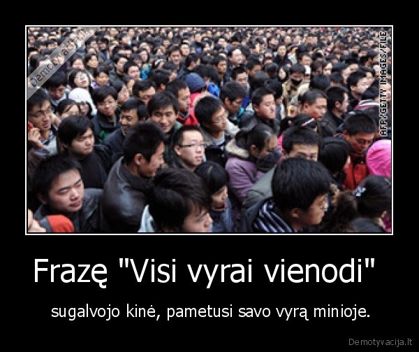 Frazę &quot;Visi vyrai vienodi&quot; 