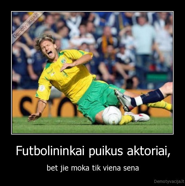 Futbolininkai puikus aktoriai,