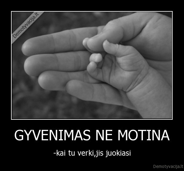 GYVENIMAS NE MOTINA