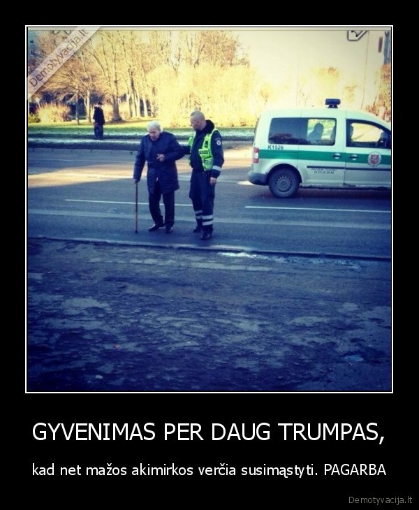 gyvenimas,senatve,pagarba,policija,lietuva,pareigunai