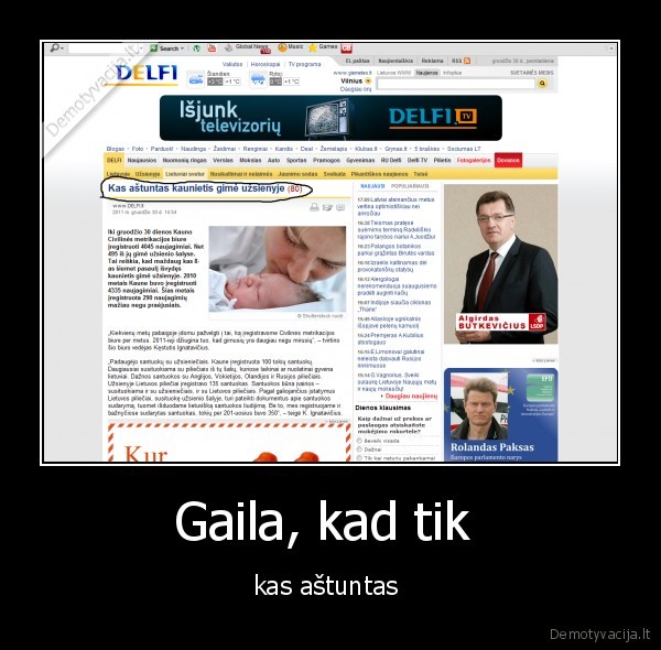 Gaila, kad tik 