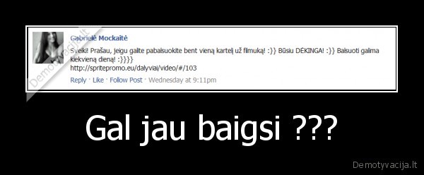 Gal jau baigsi ???