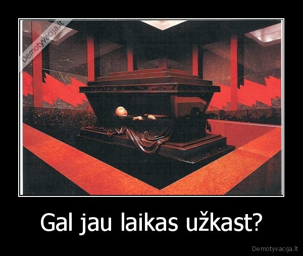 Gal jau laikas užkast?