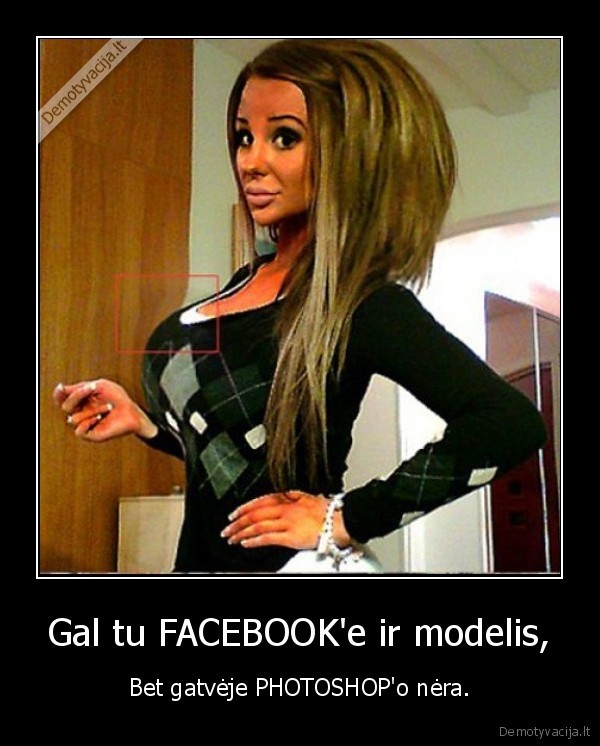 Gal tu FACEBOOK'e ir modelis,