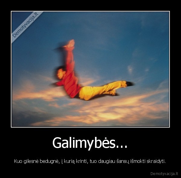 Galimybės...