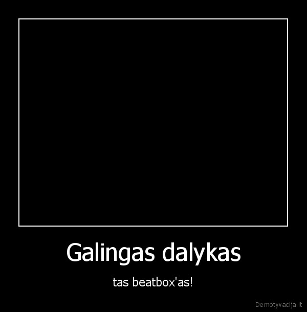 Galingas dalykas