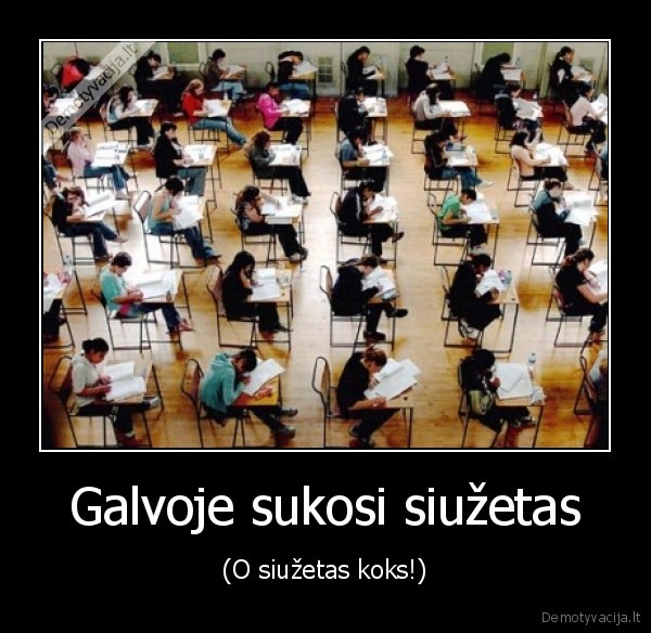 Galvoje sukosi siužetas