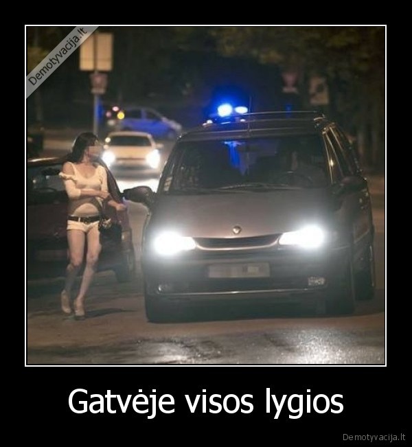 Gatvėje visos lygios