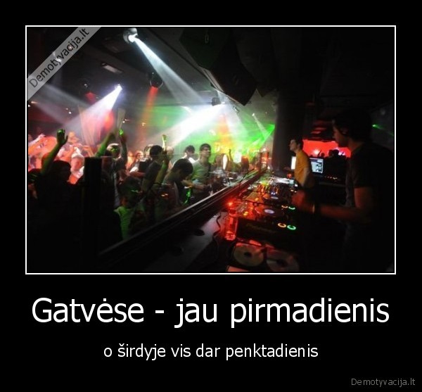 Gatvėse - jau pirmadienis