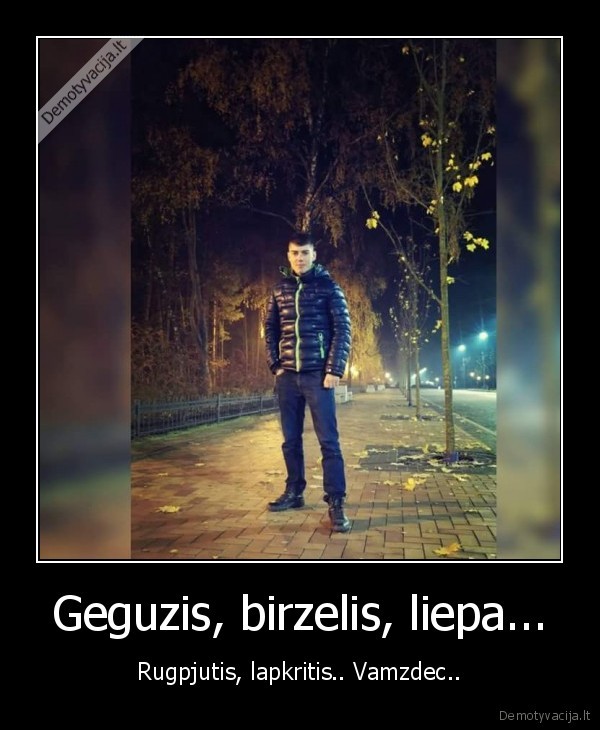 Geguzis, birzelis, liepa...