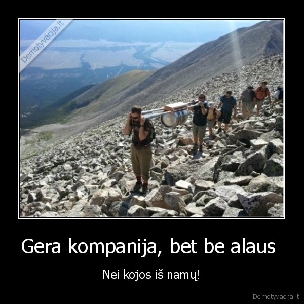 Gera kompanija, bet be alaus 