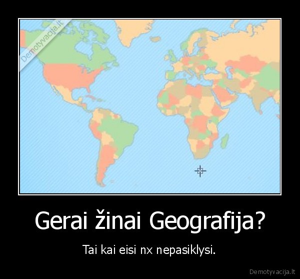 Gerai žinai Geografija?