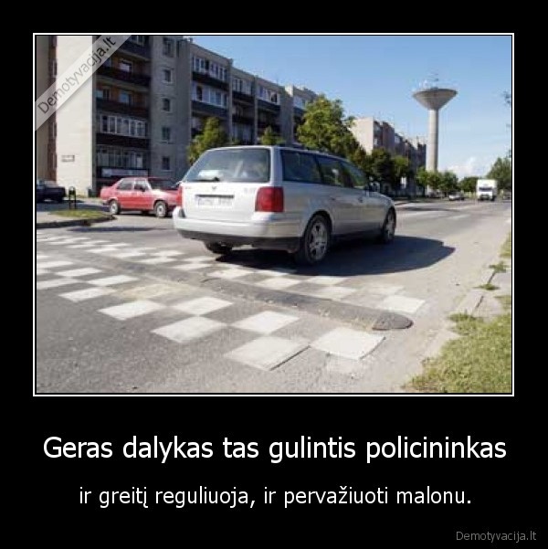 Geras dalykas tas gulintis policininkas