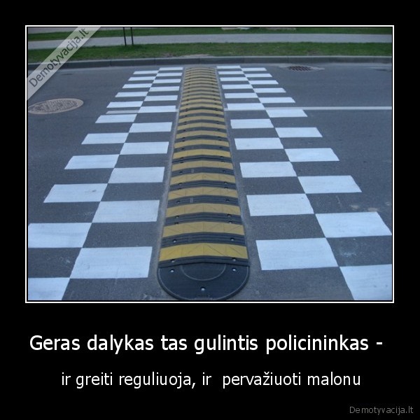 Geras dalykas tas gulintis policininkas - 