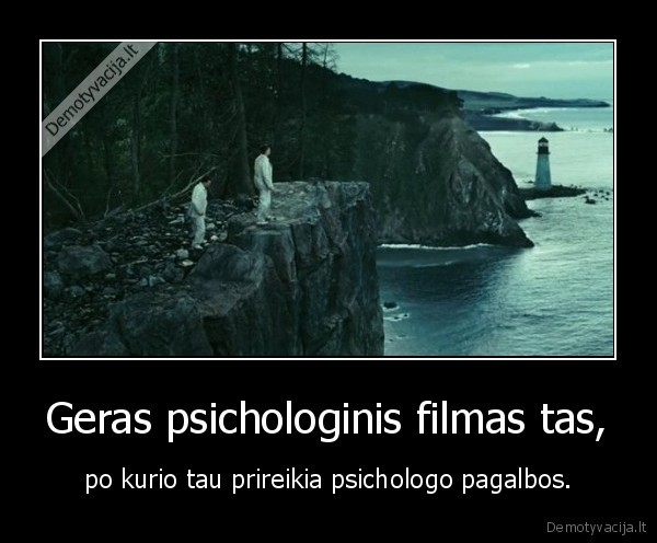 Geras psichologinis filmas tas,