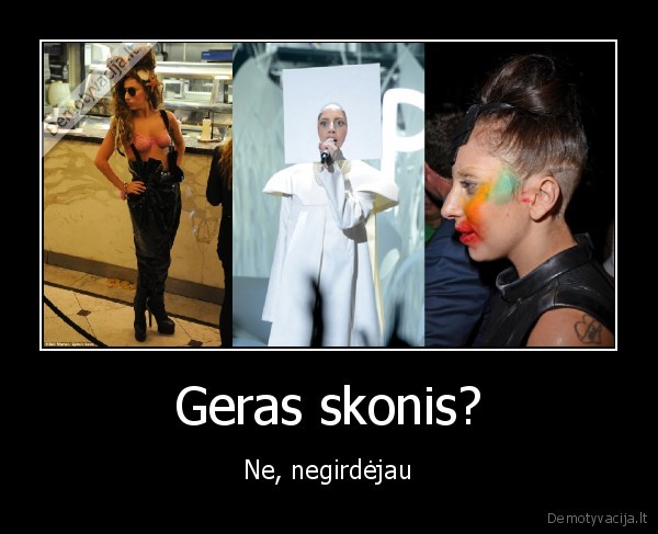 Geras skonis?