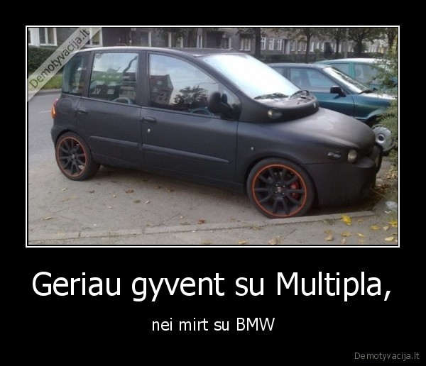 Geriau gyvent su Multipla,